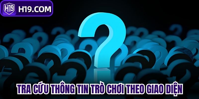 Tra cứu thông tin trò chơi theo giao diện