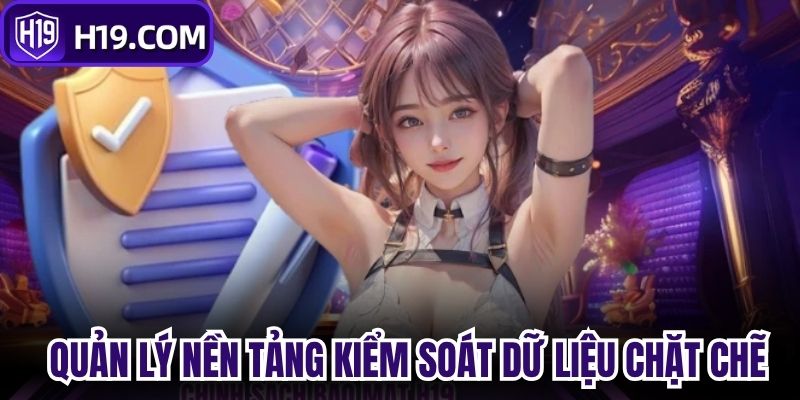 Quản lý tạo nền tảng kiểm soát dữ liệu chặt chẽ