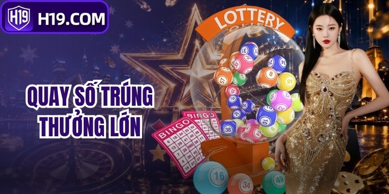 Quay số trúng thưởng lớn
