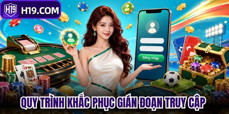 Quy trình khắc phục gián đoạn truy cập 